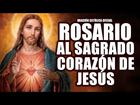 ROSARIO AL SAGRADO CORAZÓN DE JESÚS DE HOY ((SAGRADO CORAZÓN DE JESÚS))