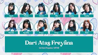 Download lagu JKT48 – Dari Atas Freyana (Ue Kara Freyana) [Color Coded Lyrics ID/JP/EN] mp3