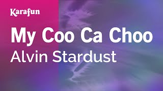 Karaoke My Coo Ca Choo - Alvin Stardust *