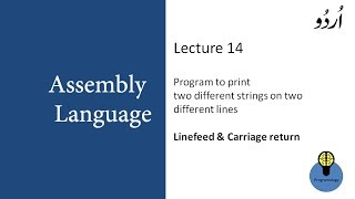 Lecture 14: Assembly program to print two strings on two different lines, Linefeed, Carriage return