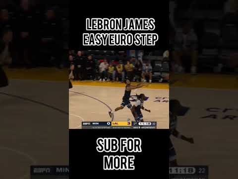 Lebron James easy euro step.
