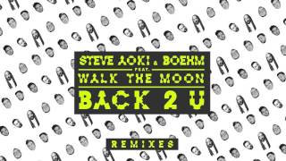 Steve Aoki &amp; Boehm - Back 2 U feat. WALK THE MOON (William Black Remix) [Cover Art]