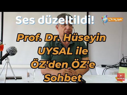 ÖZ'den ÖZ'e Sohbet - Prof. Dr. Hüseyin UYSAL - Kozaklı / Nevşehir