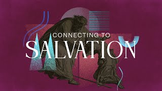 Connecting to Salvation - What's the Problem?