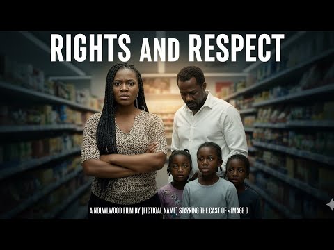RIGHTS AND RESPECT – Emotional Nollywood Family Drama | Marriage, Pride & Healing