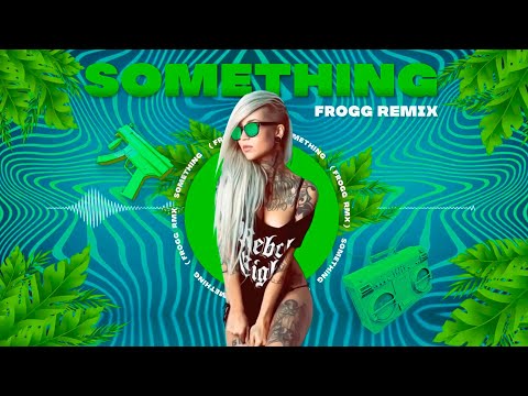 FROGG - Something (rmx) ::::::::::: Free Download !