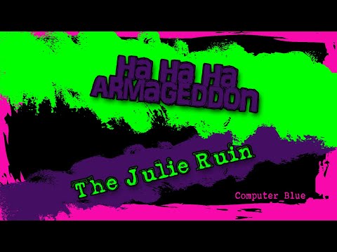 Ha Ha Ha Armageddon - The Julie Ruin Karaoke Version