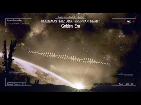 Blademasterz aka. Brennan Heart - Golden Era [HQ Free]