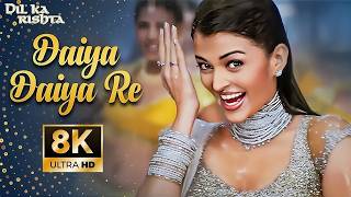 Download lagu Daiya Daiya Daiya Re - 8K Video | Aishwarya Rai | Dil Ka Rishta | 90s Super Hit Bollywood Song mp3