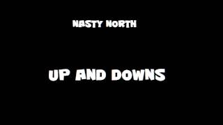 Nasty North - Ups And Downs