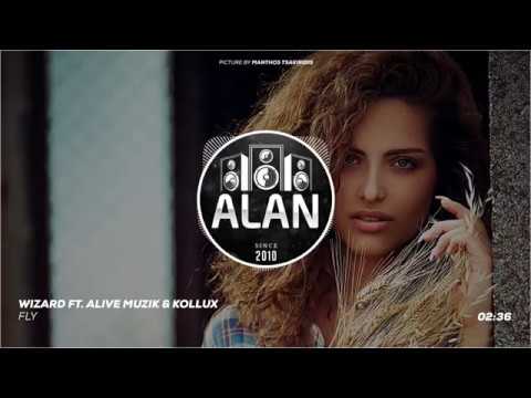Wizard Ft. Alive Muzik & Kollux - Fly