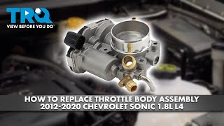 How to Replace Throttle Body Assembly 2012-2020 Chevrolet Sonic 1.8L L4