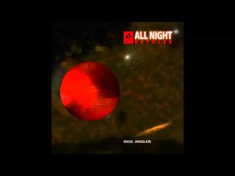 Dephlex - all night (jiggler remix)
