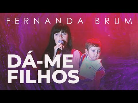 Fernanda Brum - Dá-me Filhos (Ao Vivo)