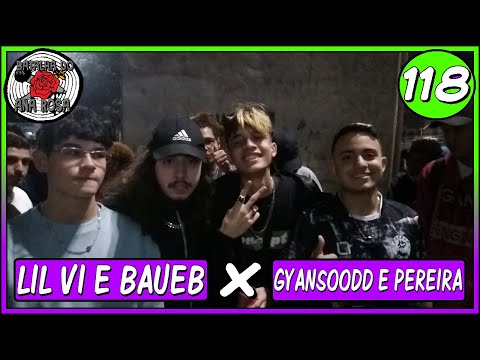 Baueb e Lil Vi x Pereira e Gyansoodd | 1FASE | 118ª Batalha do Ana Rosa