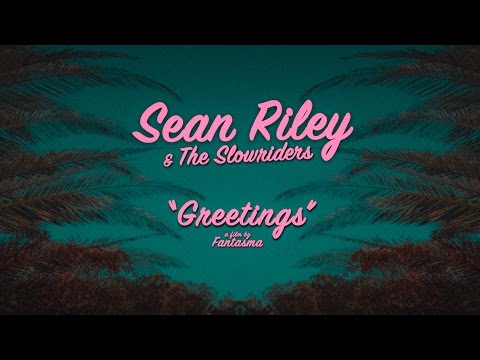 Sean Riley & The Slowriders - Greetings