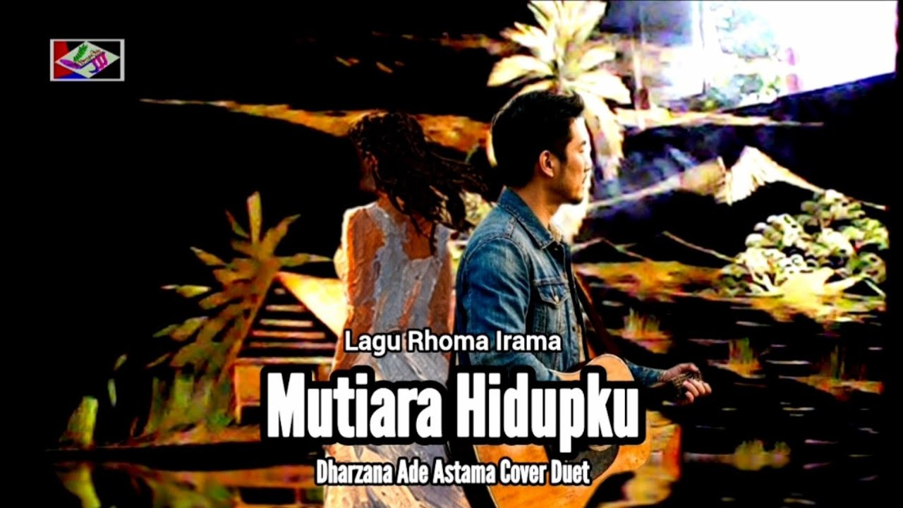 Mutiara Hidupku - Dharzana Ade Astama Cover Duet Lagu Rhoma Irama