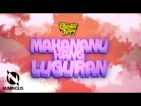 Chocolate Factory - Makananu Kang Luguran (Official Lyric Video)