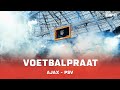 Voetbalpraat | Ajax - PSV | Samengesteld XI | Wie zou jij kiezen?