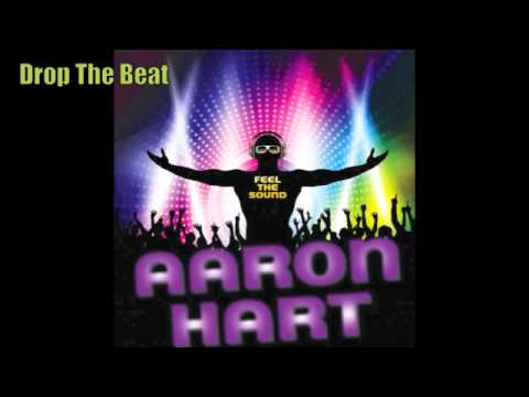 Aaron Hart - Drop The Beat