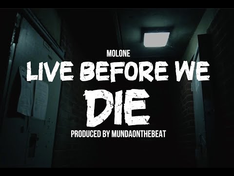 Mr Molone - Live Before We Die