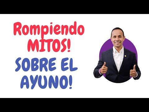 ROMPIENDO MITOS SOBRE EL AYUNO