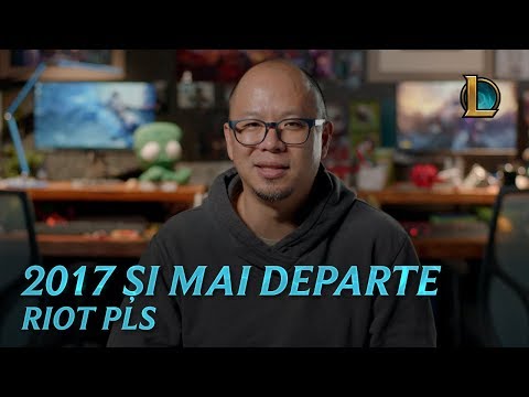 2017 și mai departe | Riot Pls – League of Legends