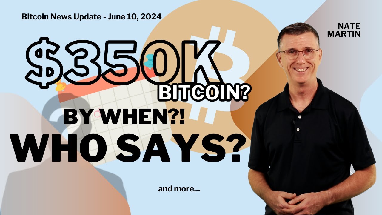 🔴 $350,000 Bitcoin? Who Says? | Bitcoin News Update June 10, 2024