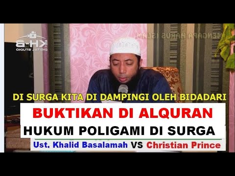 Benarkah Di Surga Belaku Hukum PolIgami -  Ust Khalid Basalamah VS Christian Prince