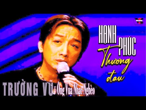 Hạnh phúc thương đau - Trường Vũ