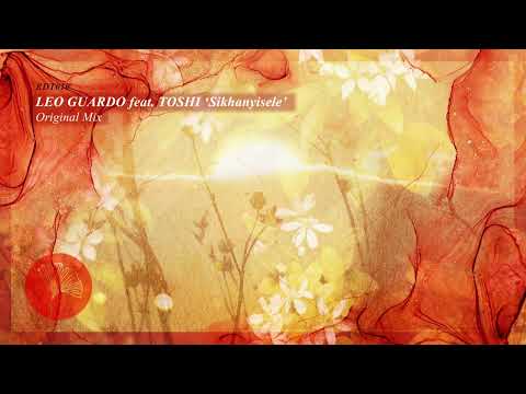 Leo Guardo & Toshi - Sikhanyisele (Original Mix) | Afro House Source | #supportartists👇#afrohouse