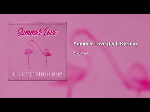 Alex Bizet - Summer Love (feat. Kerma)
