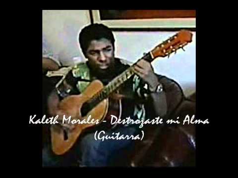 Destrozaste Mi Alma Kaleth Morales