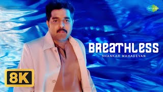 Breathless - 8K Video | Shankar Mahadevan | Javed Akhtar | Koi jo mila to mujhe aisa lagta tha
