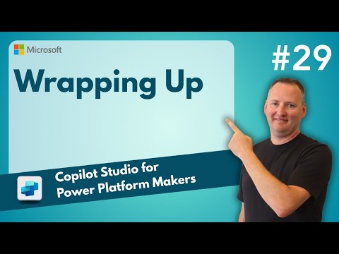 Final thoughts on the Copilot Studio Power Platform Makers series | EP29 Final thoughts on the Copilot Studio Power Platform Makers series | EP29
