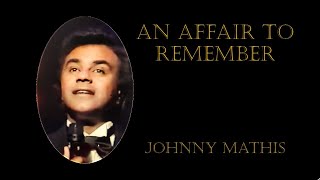 An Affair To Remember - Johnny Mathis