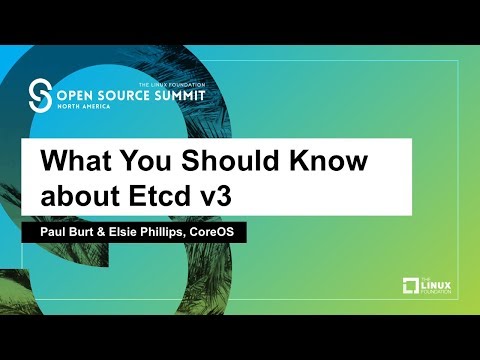 What You Should Know about Etcd v3 - Paul Burt & Elsie Phillips, CoreOS
