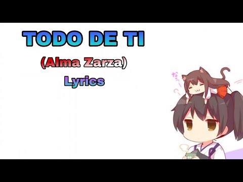 Todo De Ti - (Alma Zarza) #Nightcore World / Lyrics video.