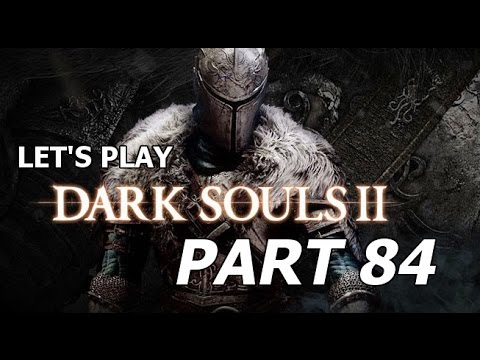 Part 84: Dark Fortress Exploration Returns -- Let's Play Dark Souls 2 [BLIND]