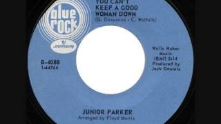 Junior Parker  ‎–  You Can't Keep A Good Woman Down
