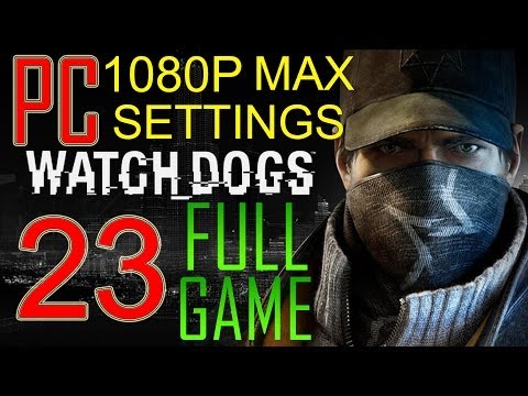 Watch Dogs Walkthrough Part 23 PC Gameplay lets play "Watch Dogs Walkthrough" - No Commentary