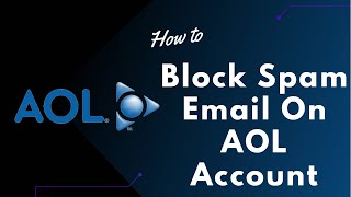 How to Block Spam Email on your AOL Account