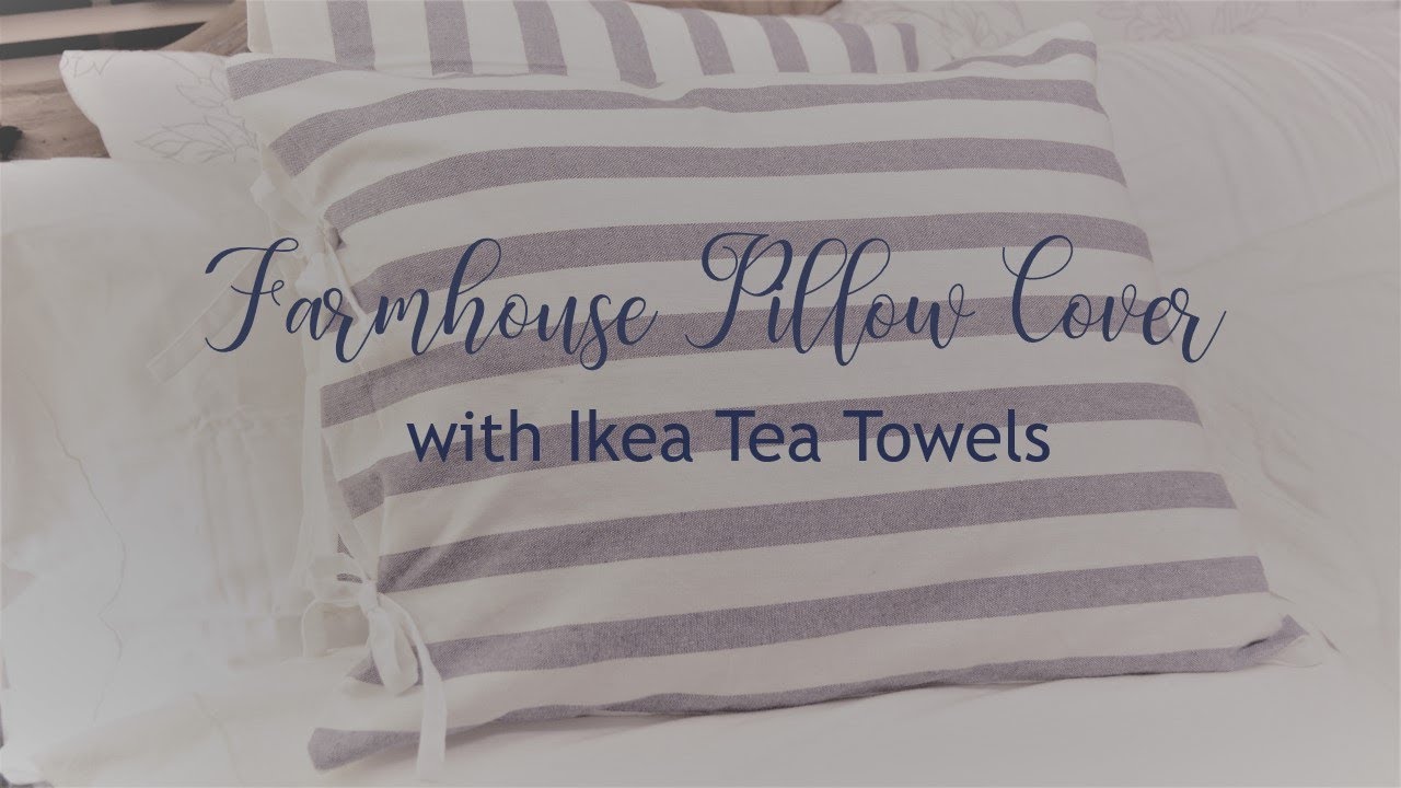 Farmhouse Pillow Cover / DIY Throw Pillow Cover / Ikea Tea Towel Hack for Pillow Cover