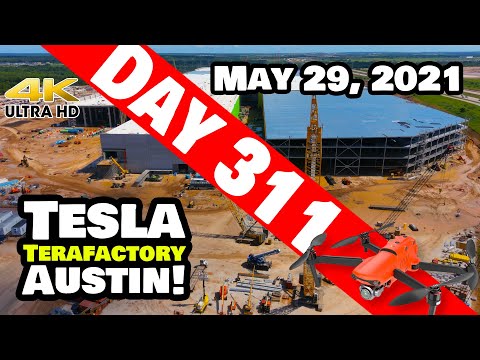 Tesla Gigafactory Austin 4K  Day 311 - 5/29/21 - Terafactory TX - GIGA TEXAS MEMORIAL DAY WEEKEND!