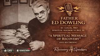 Father Ed Dowling (Bill W.’s Spiritual Sponsor) — AA History Talk (1955)