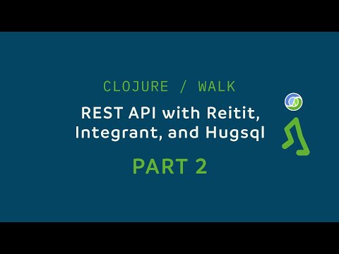 Clojure/Walk - REST API with Reitit, Integrant, and Hugsql - Part 2: Integrant