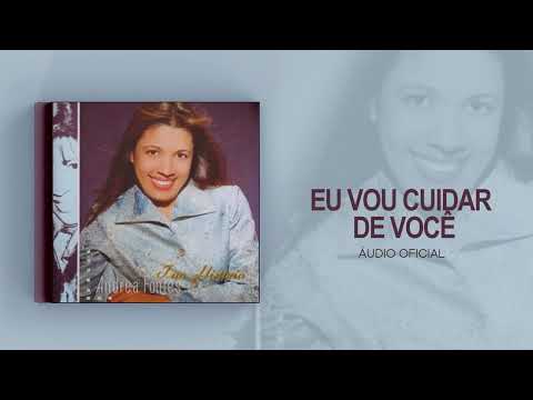 eu vou cuidar de voce - Andrea Fontes