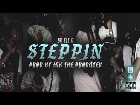 SB Lil D - Steppin (Prod.By Ink The Producer) @SB_LilD @FBGFMusic