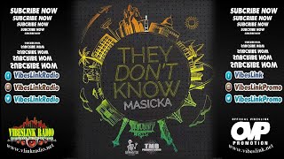 Masicka - They Don't Know  [Official Audio] © January 2018