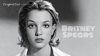 Britney Spears - Original Doll (Full Album 2025)
